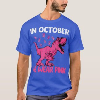 In October We Wear Pink Breast Cancer Awareness Di T-Shirt
