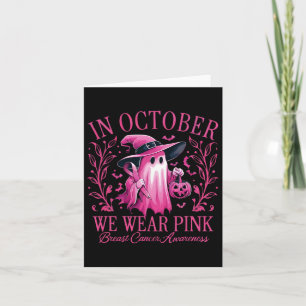 In October We Wear Pink Breast Cancer Awareness Ha Card