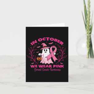 In October We Wear Pink Breast Cancer Awareness Ha Card