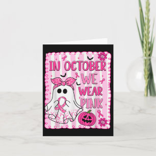In October We Wear Pink Breast Cancer Awareness Ha Card