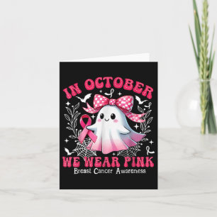 In October We Wear Pink Breast Cancer Awareness Ha Card