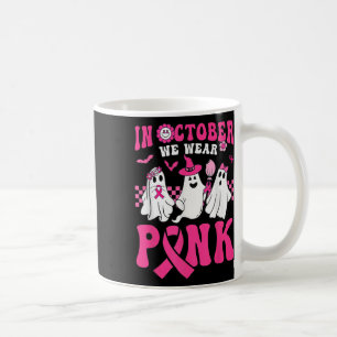 In October We Wear Pink Breast Cancer Awareness Ha Coffee Mug