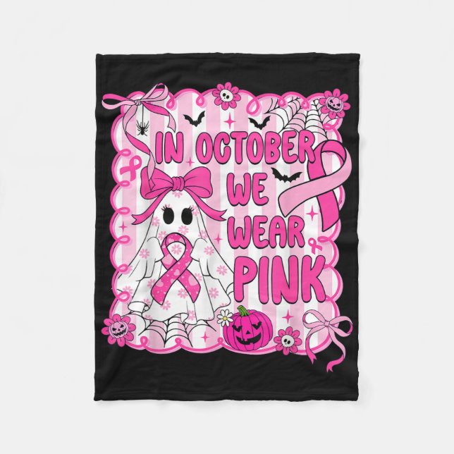 In October We Wear Pink Breast Cancer Awareness Ha Fleece Blanket (Front)