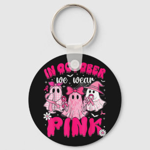 In October We Wear Pink Breast Cancer Awareness Ha Keychain