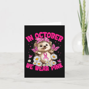 In October We Wear Pink Breast Cancer Awareness He Card