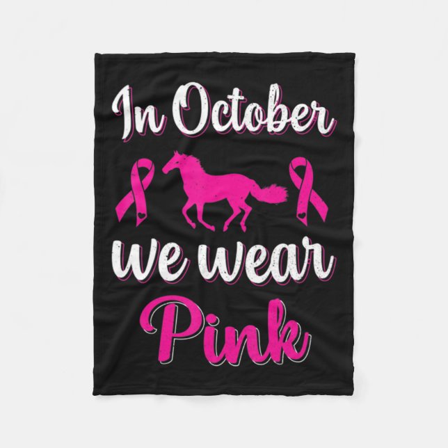 In-October We Wear-Pink Breast Cancer Awareness Ho Fleece Blanket (Front)