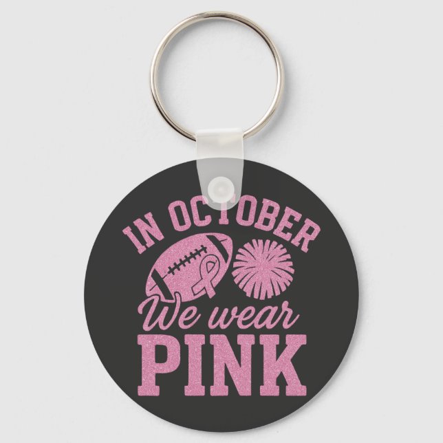 In October We Wear Pink Breast Cancer Awareness Keychain (Front)