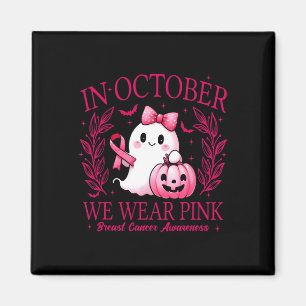 In October We Wear Pink – Breast Cancer Awareness  Magnet
