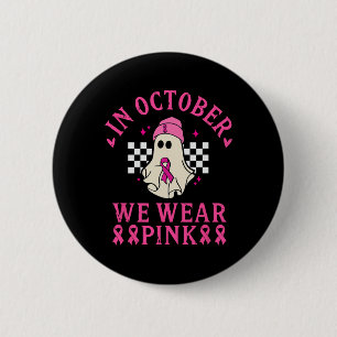 In October We Wear Pink Breast Cancer Awareness Mo 2 Inch Round Button
