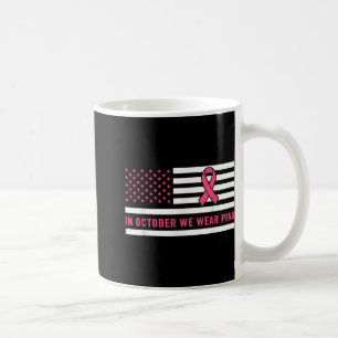 In October We Wear Pink Breast Cancer Awareness Mo Coffee Mug