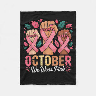 In October We Wear Pink Breast Cancer Awareness Mo Fleece Blanket