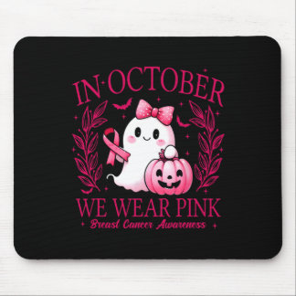 In October We Wear Pink – Breast Cancer Awareness  Mouse Pad