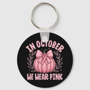 In October We Wear Pink Breast Cancer Awareness Pu Keychain