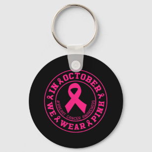 In October We Wear Pink Breast Cancer Awareness Ri Keychain