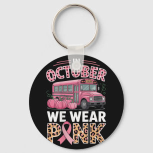 In October We Wear Pink Breast Cancer Awareness Su Keychain