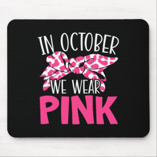 In October We Wear Pink Breast Cancer Awareness Su Mouse Pad