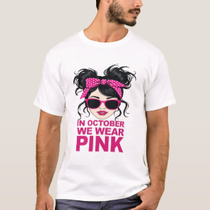 In October We Wear Pink Breast Cancer Awareness T-Shirt