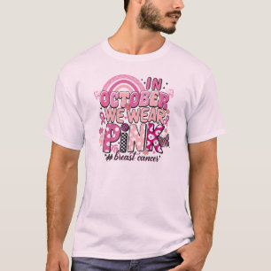 In October we Wear Pink Breast Cancer Awareness T-Shirt