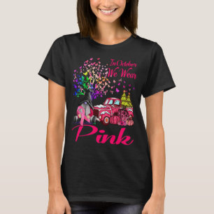 In october We Wear Pink - Breast Cancer Awareness  T-Shirt
