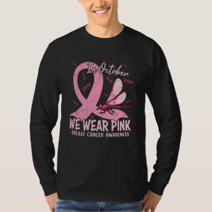 In October We Wear Pink Breast Cancer Awareness  T-Shirt