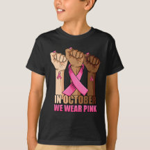In October We Wear Pink Breast Cancer Awareness T-