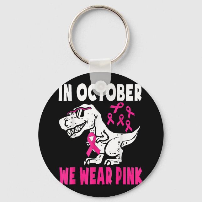 In October We Wear Pink Breast Cancer Awareness To Keychain (Front)