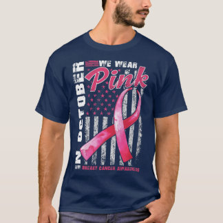 In October We Wear Pink Breast Cancer Awareness US T-Shirt