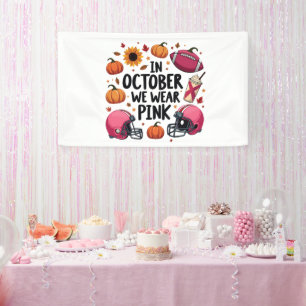 In October we wear Pink Breast Cancer Football  Banner