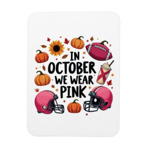In October we wear Pink Breast Cancer Football Magnet
