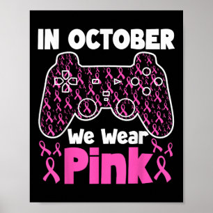 In October We Wear Pink Breast Cancer Gaming Kids  Poster