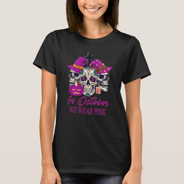 In October we wear pink Breast cancer Halloween T-Shirt (Front)