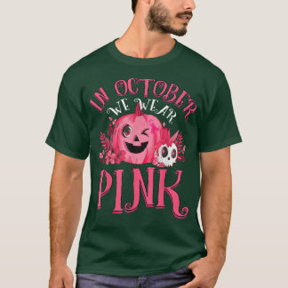 In October We Wear Pink Breast Cancer Pumpkin Hall T-Shirt
