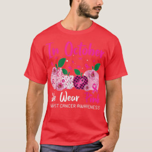 In October We Wear Pink Breast Cancer Teachers Mom T-Shirt
