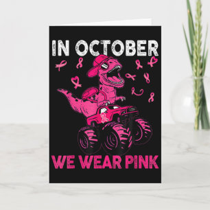 In October We Wear Pink Breast Cancer Trex Dino Ki Card