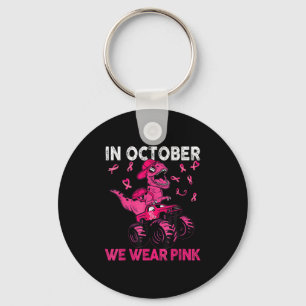 In October We Wear Pink Breast Cancer Trex Dino Ki Keychain