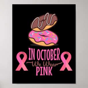 In October We Wear Pink Breast Cancer Women Poster