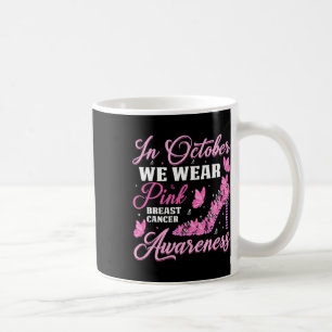 In October We Wear Pink Butterflies Breast Cancer Coffee Mug