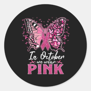In October We Wear Pink Butterfly Breast Cancer Aw Classic Round Sticker
