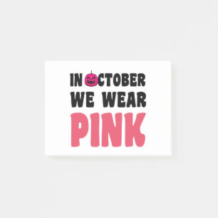 In October We Wear Pink Cancer Awareness Post-it Notes