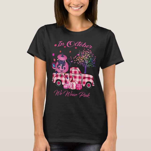 in october We Wear Pink Cat Pumpkin Truck Breast  T-Shirt (Front)