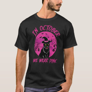 In October We Wear Pink  Cat What Black Cat Murder T-Shirt