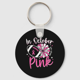 In October We Wear Pink Cheerleading Football Brea Keychain