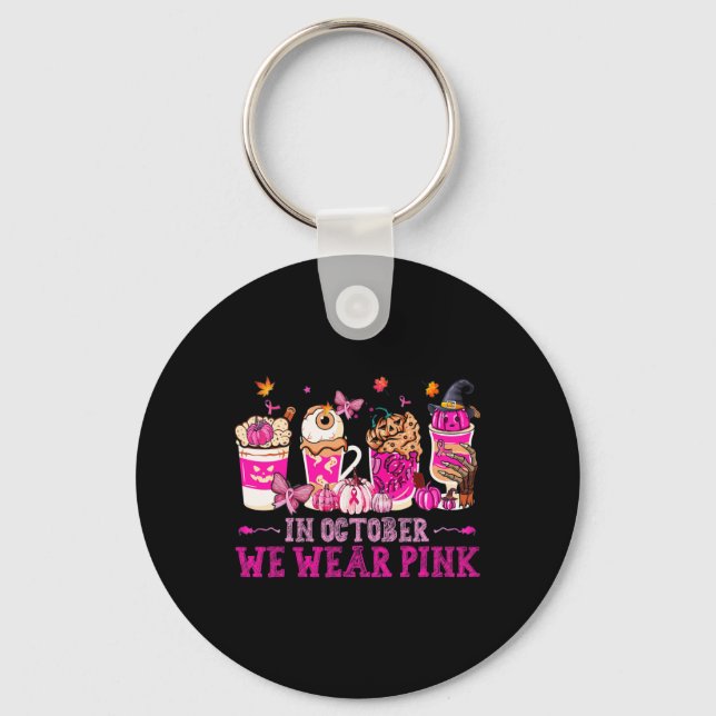 In October We Wear Pink Coffee Eye Latte Fall Autu Keychain (Front)