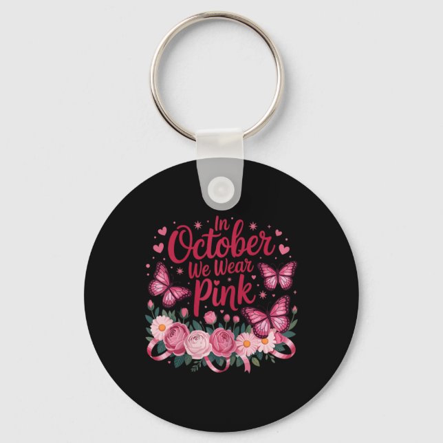 In October We Wear Pink Cute Butterfly Blooms Wome Keychain (Front)