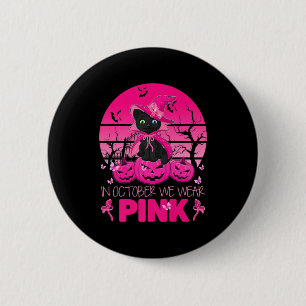 In October We Wear Pink Cute Cat Halloween Breast 2 Inch Round Button