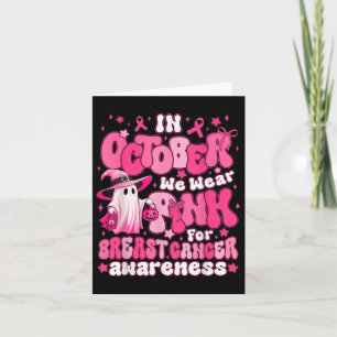 In October We Wear Pink Cute Ghost Breast Cancer A Card