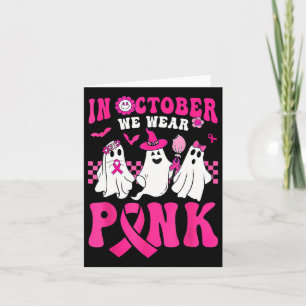In October We Wear Pink Cute Ghost Breast Cancer H Card