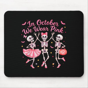 In October We Wear Pink Dancing Skeleton Breast Ca Mouse Pad