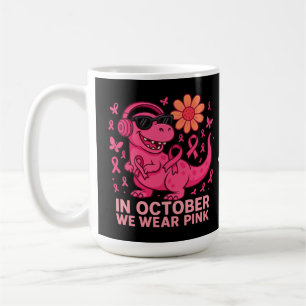In October We Wear Pink Dinosaur Cancer Awareness Coffee Mug