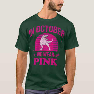 In October We Wear Pink Dinosaurs Witch Breast Can T-Shirt
